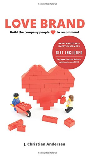 Love Brand: Build the Company People Love to Recommend Business, Finance & Career