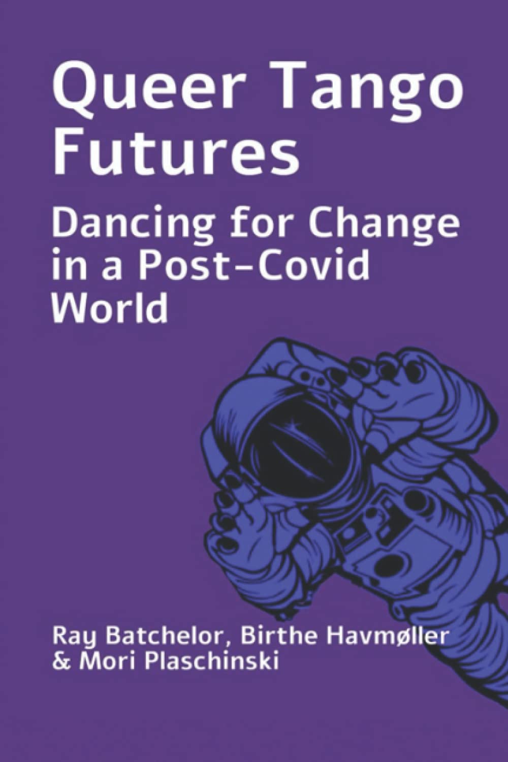 Product Image: Queer Tango Futures: Dancing for Change in a Post-Covid World