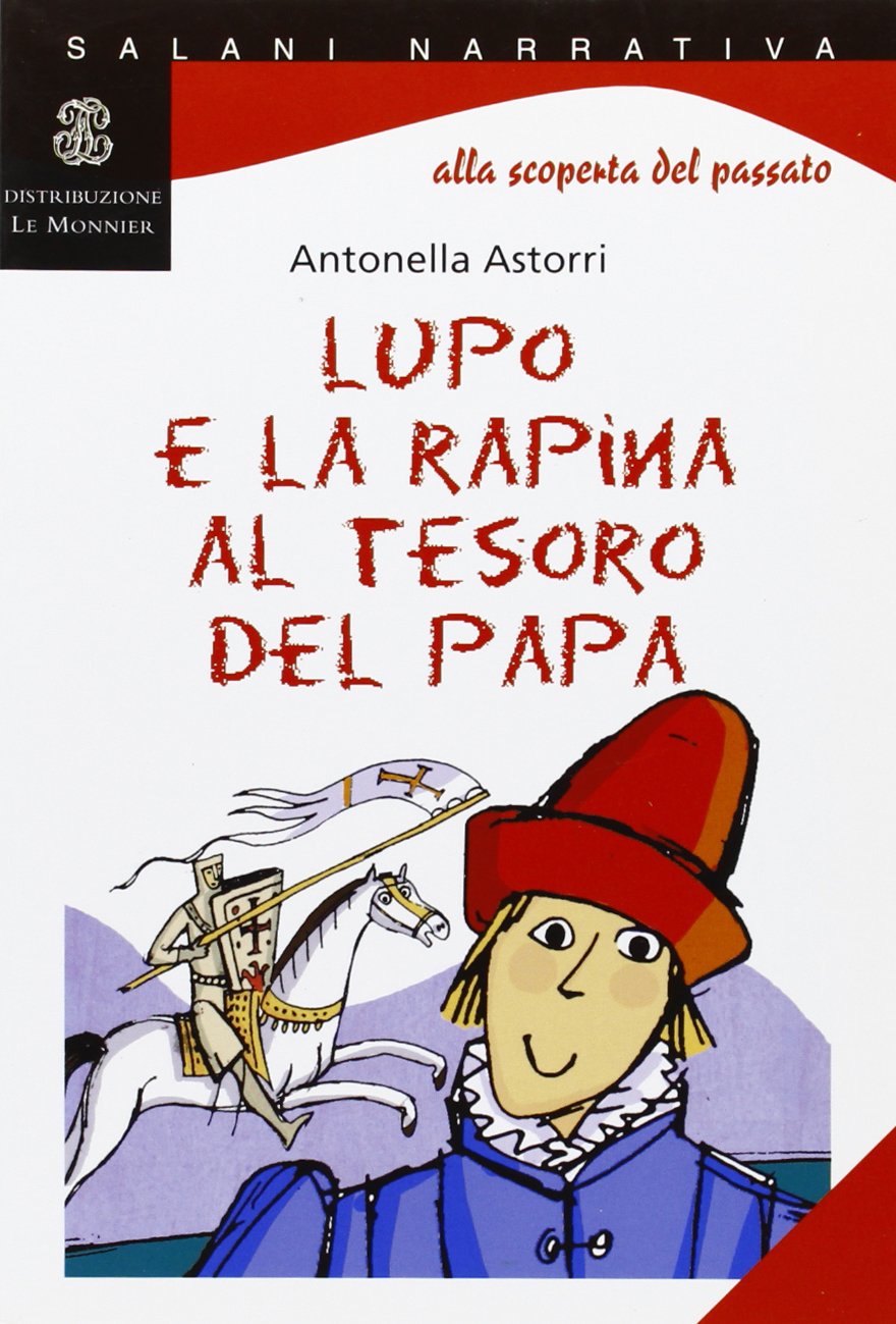 Lupo e la rapina al tesoro del papa. Per la Scuola media book