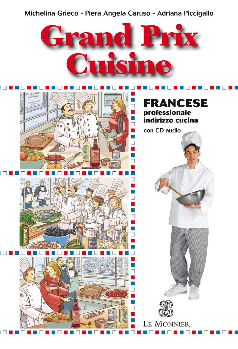 Grand prix cuisine. Francese professionale. Per gli Ist. professionali alberghieri book