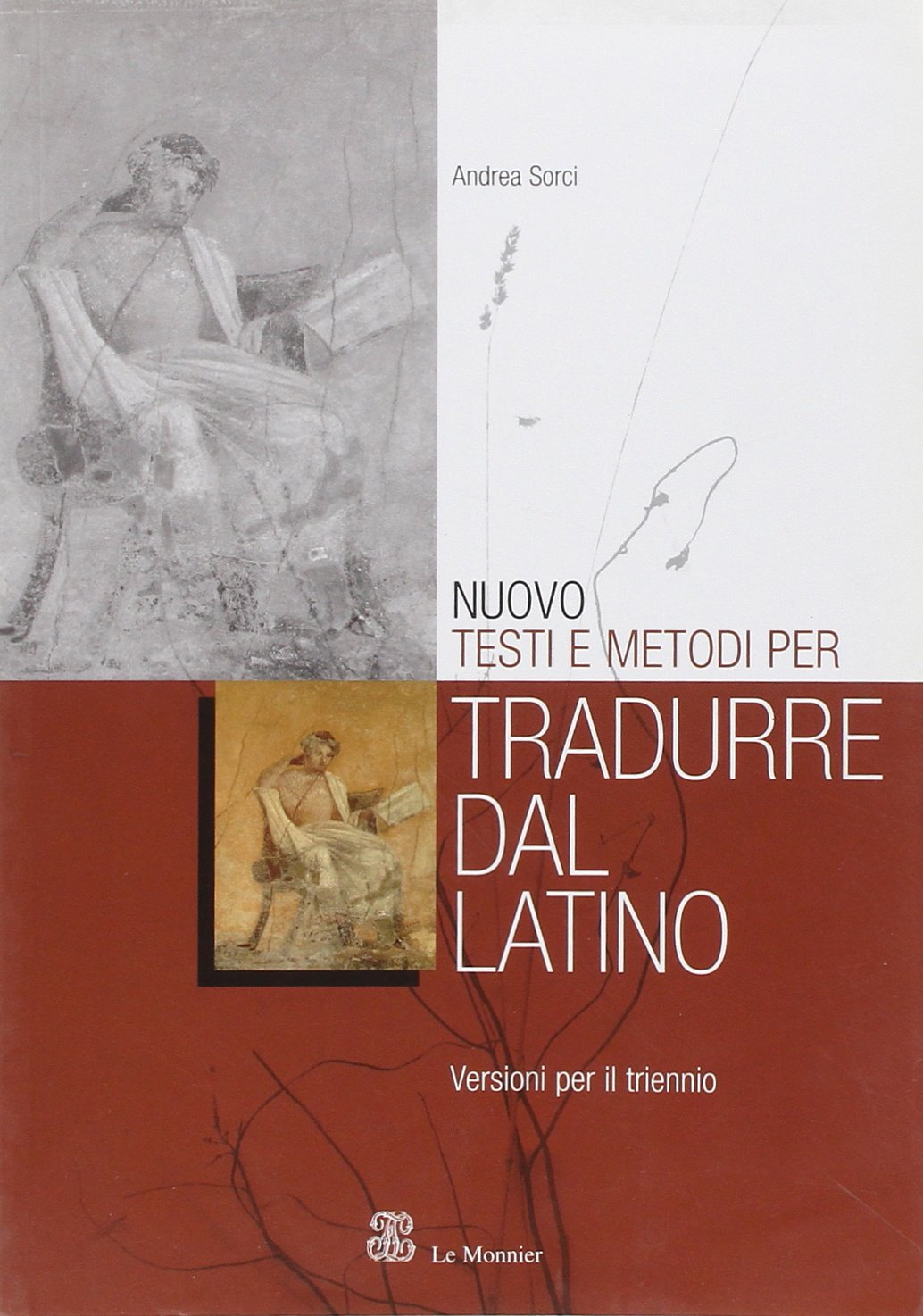 Nuovo Testi e metodi per tradurre dal latino. Versioni latine. Per il triennio dei Licei e degli Ist. magistrali Professional & Reference Books
