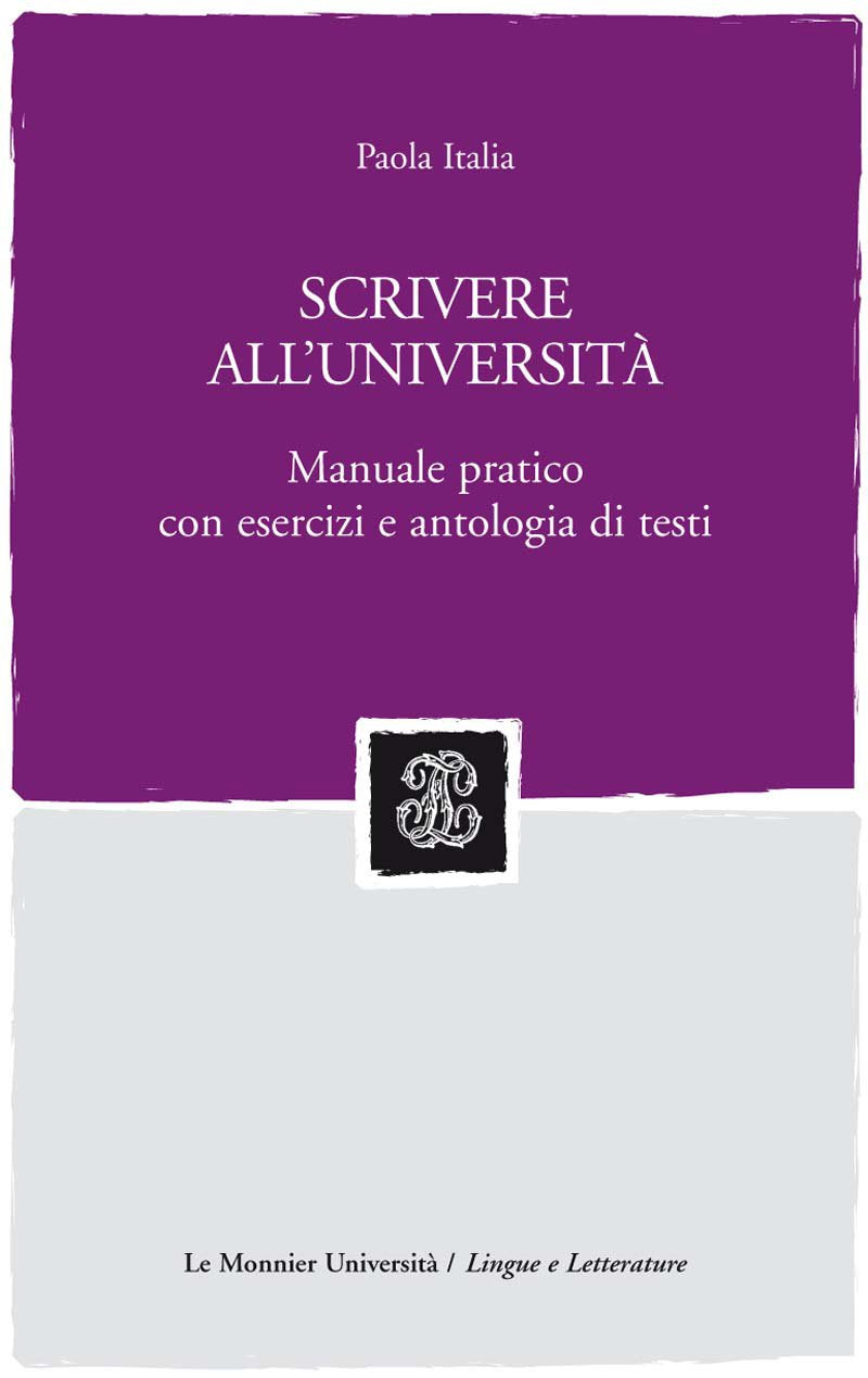 Scrivere all'università. Manuale pratico con esercizi e antologia di testi Reference Books