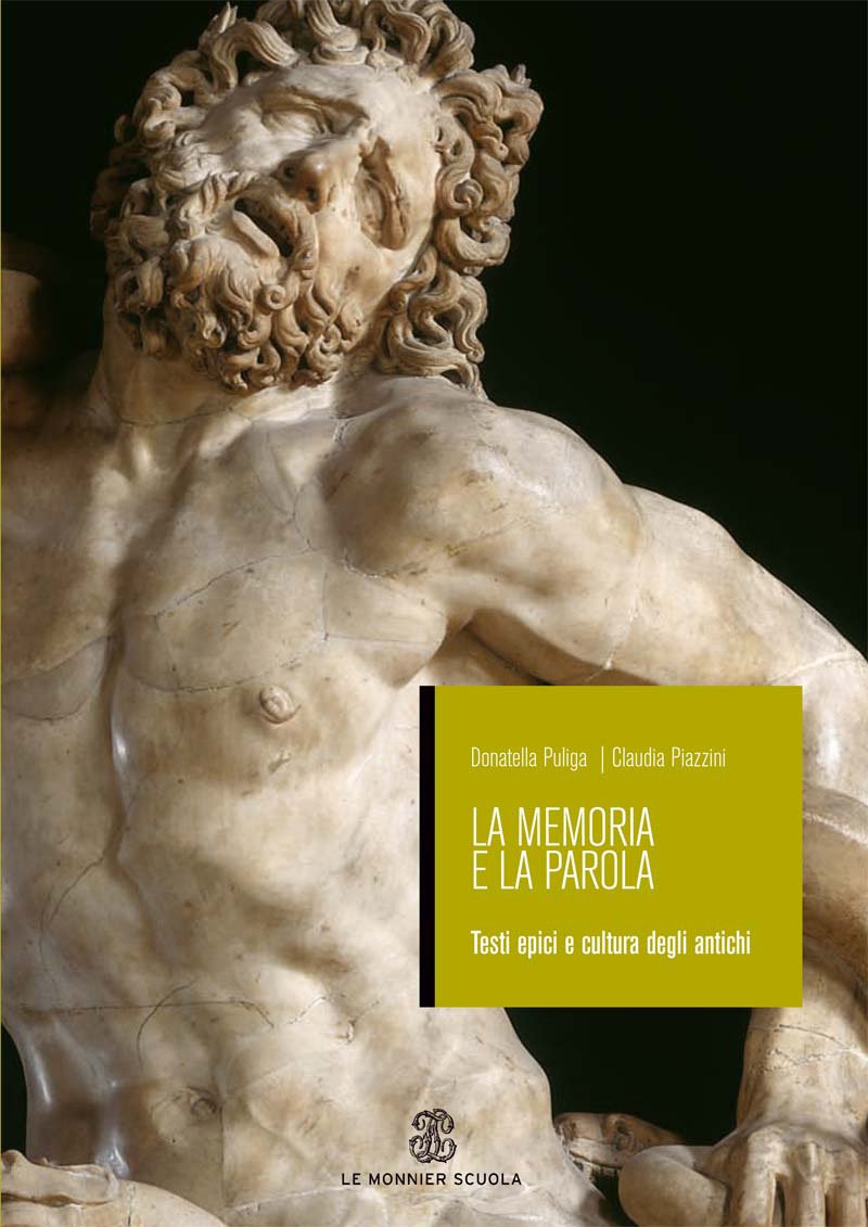 La memoria e la parola. Testi epici e cultura degli antichi. Per le Scuole superiori Professional & Reference Books