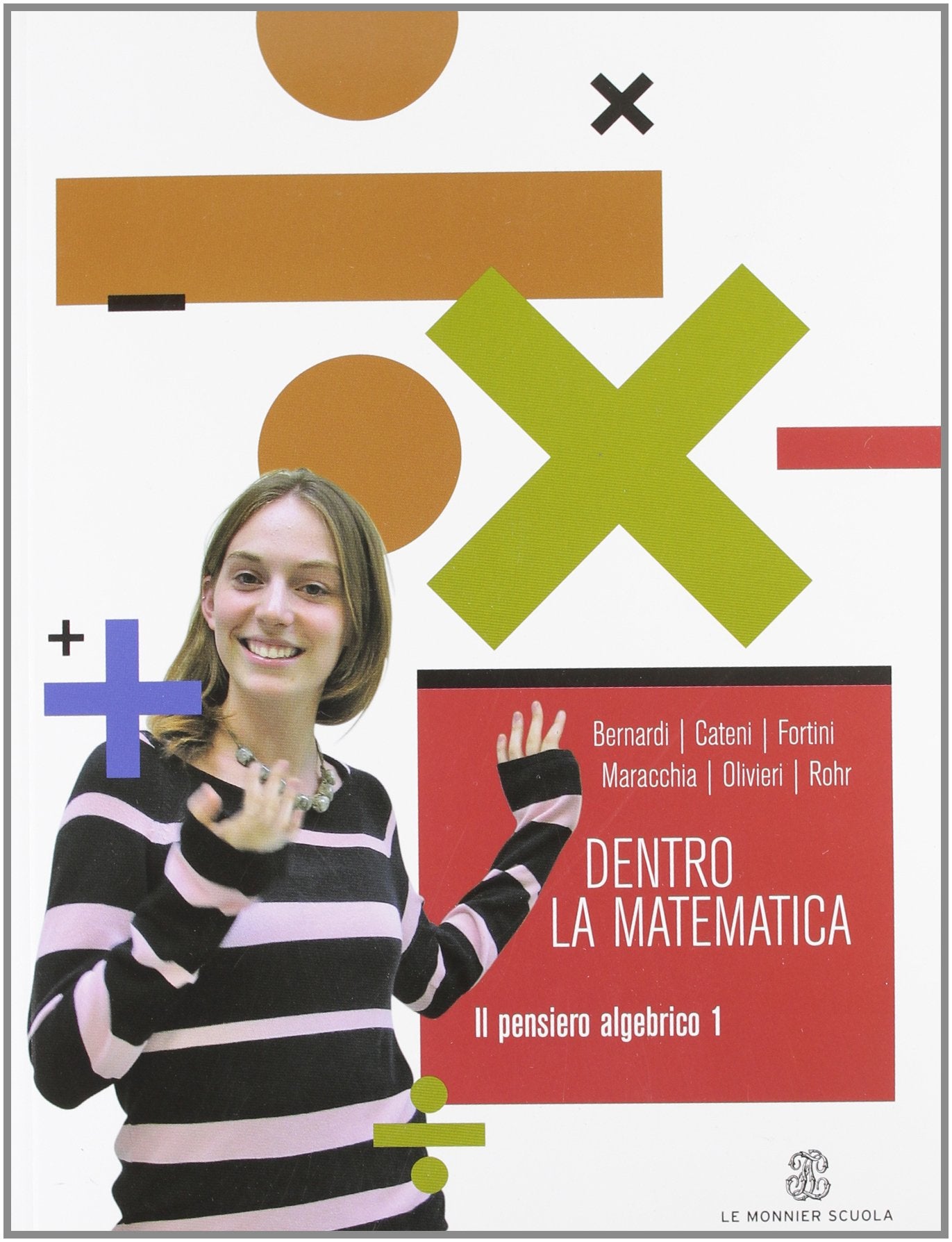Dentro la matematica. Il pensiero algebrico. Per il biennio (Vol. 1) book