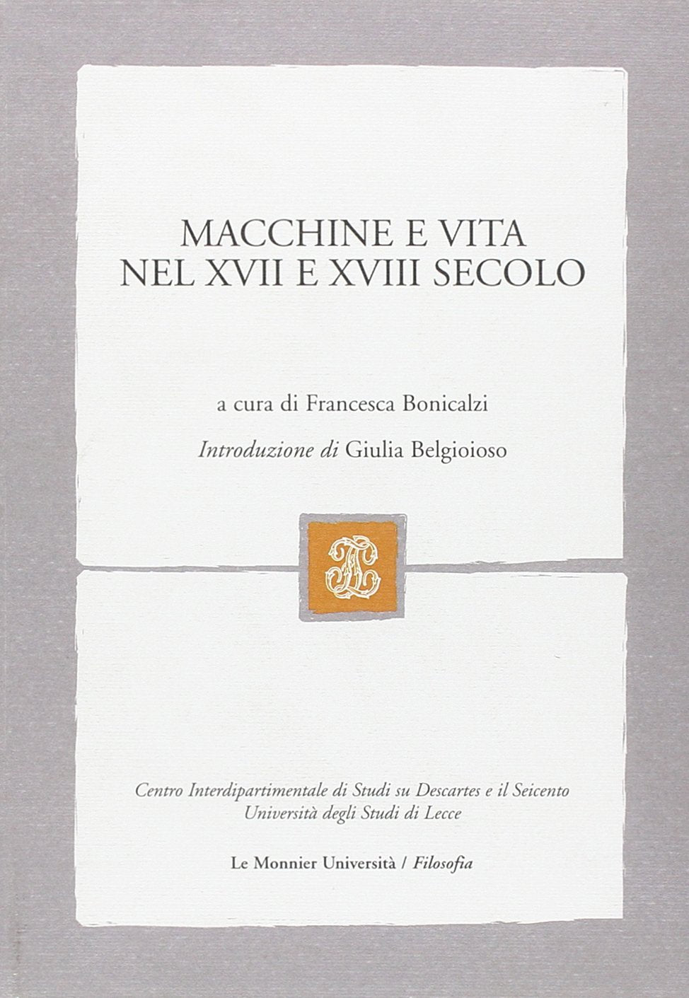 Macchine e vita nel XVII e XVIII secolo (Le Monnier università) Business & Technology
