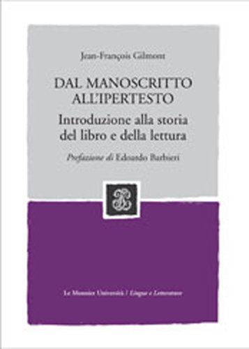 Dal manoscritto all'ipertesto. Introduzione alla storia del libro e della lettura Books