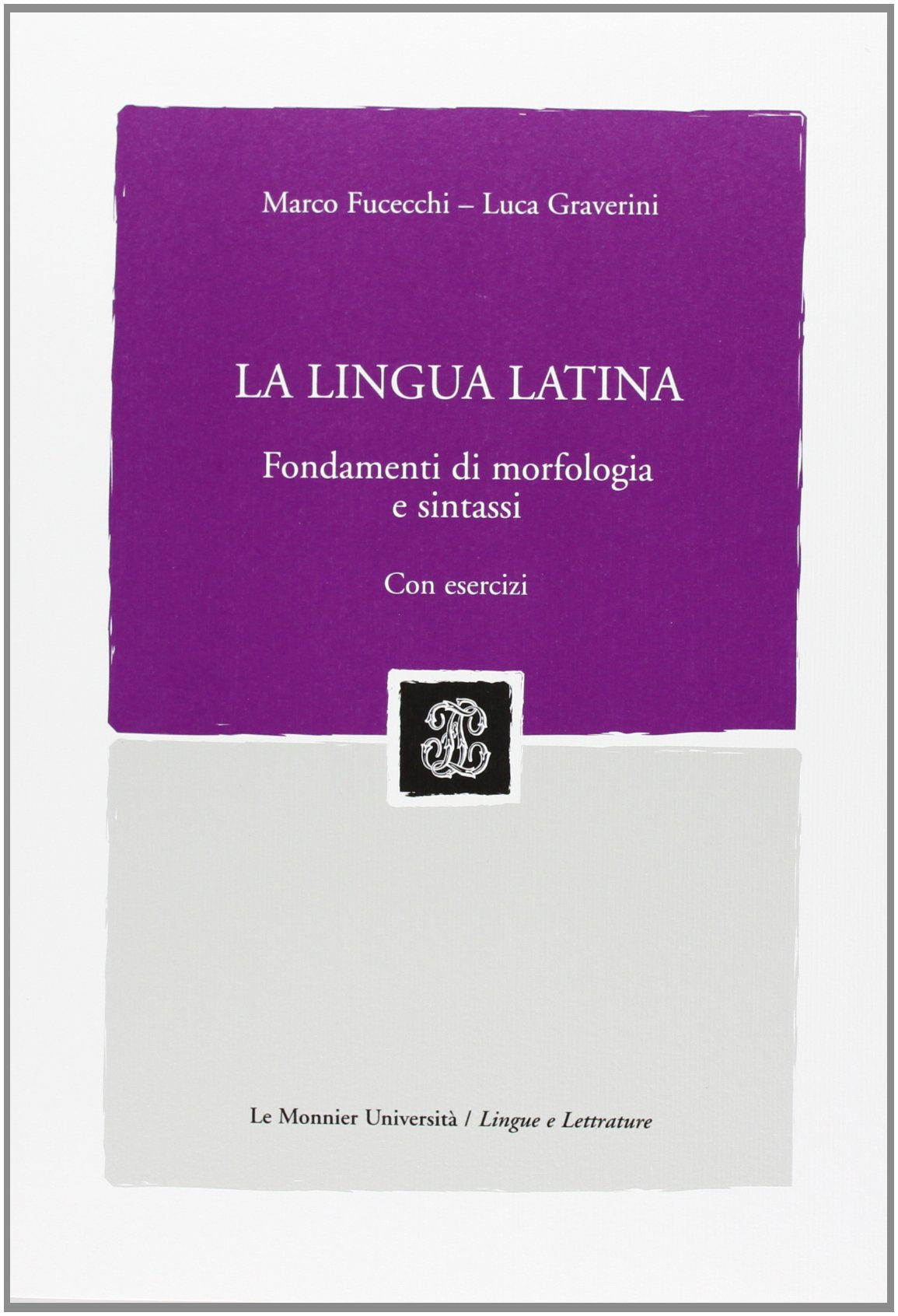 La lingua latina. Fondamenti di morfologia e sintassi. Con esercizi book