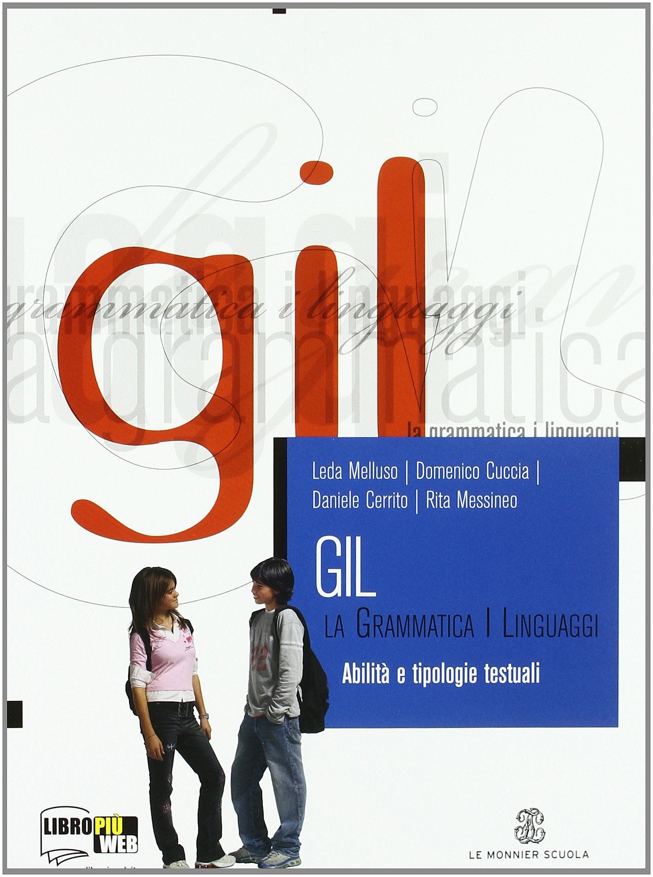 Gil. La grammatica i linguaggi. Abilità e tipologie testuali. Per le Scuole superiori book