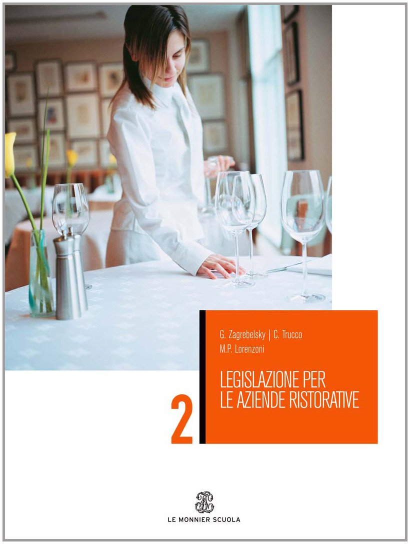 Legislazione per le aziende ristorative. Per gli Ist. Professionali alberghieri (Vol. 2) Law