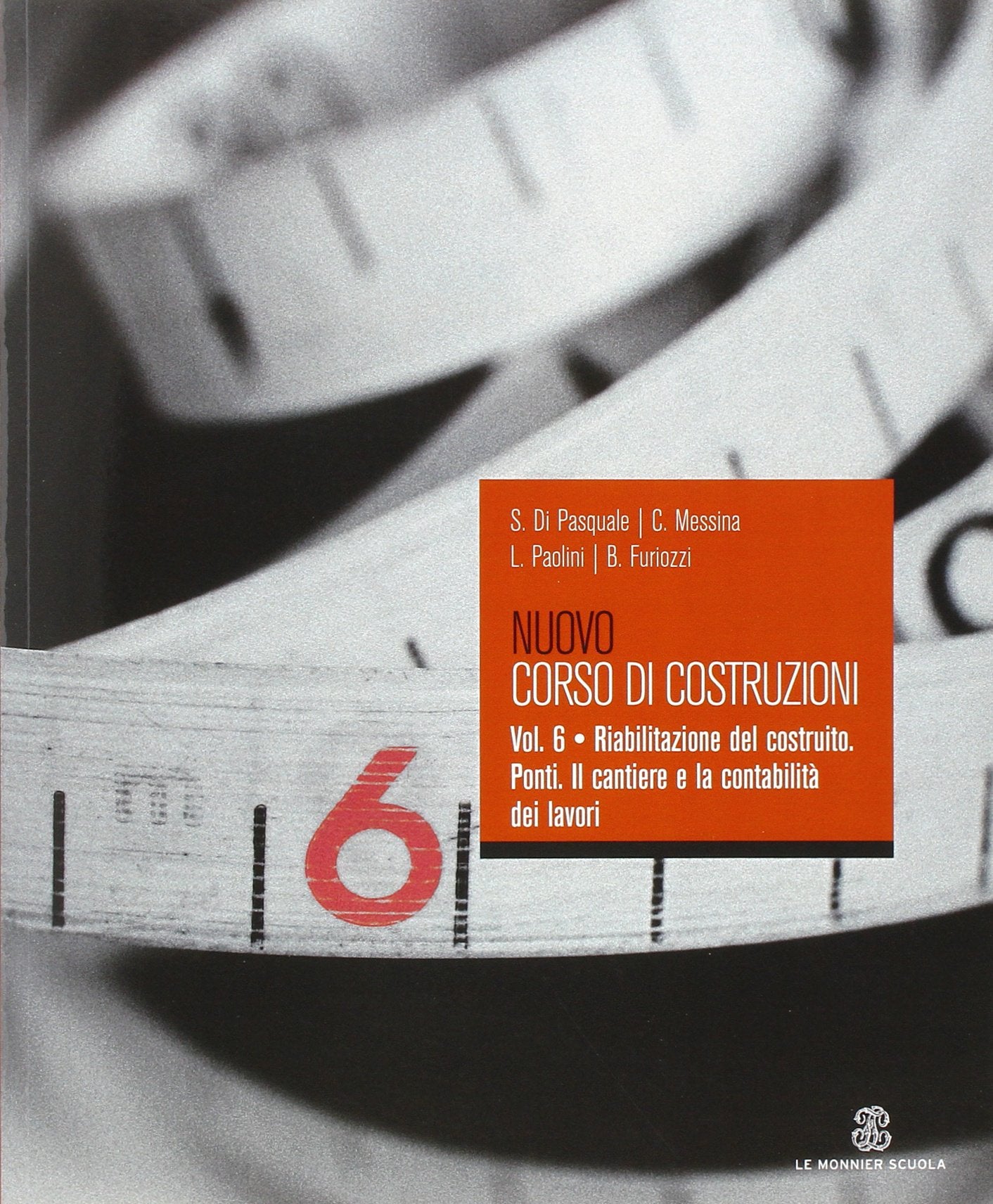 Nuovo corso di costruzioni. Per gli Ist. tecnici per geometri. Riabilitazione del costruito-Il cantiere-Ponti (Vol. 6) Professional & Reference Books