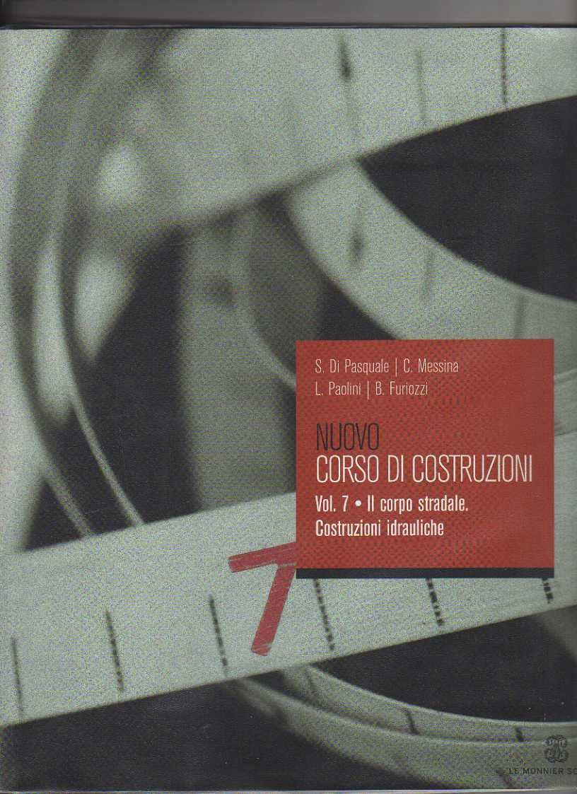 Nuovo corso di costruzioni. Per gli Ist. tecnici per geometri. Il corpo stradale-Costruzioni idrauliche (Vol. 7) Professional & Reference Books