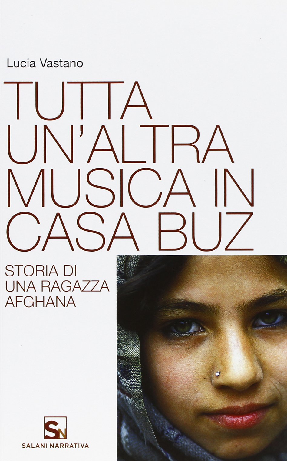 Tutta un'altra musica in casa Buz. Storia di una ragazza afghana Professional & Reference Books