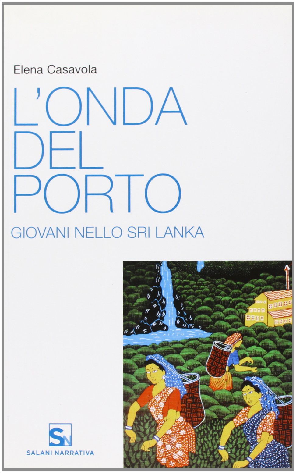 L'onda del porto. Giovani nello Sri Lanka book