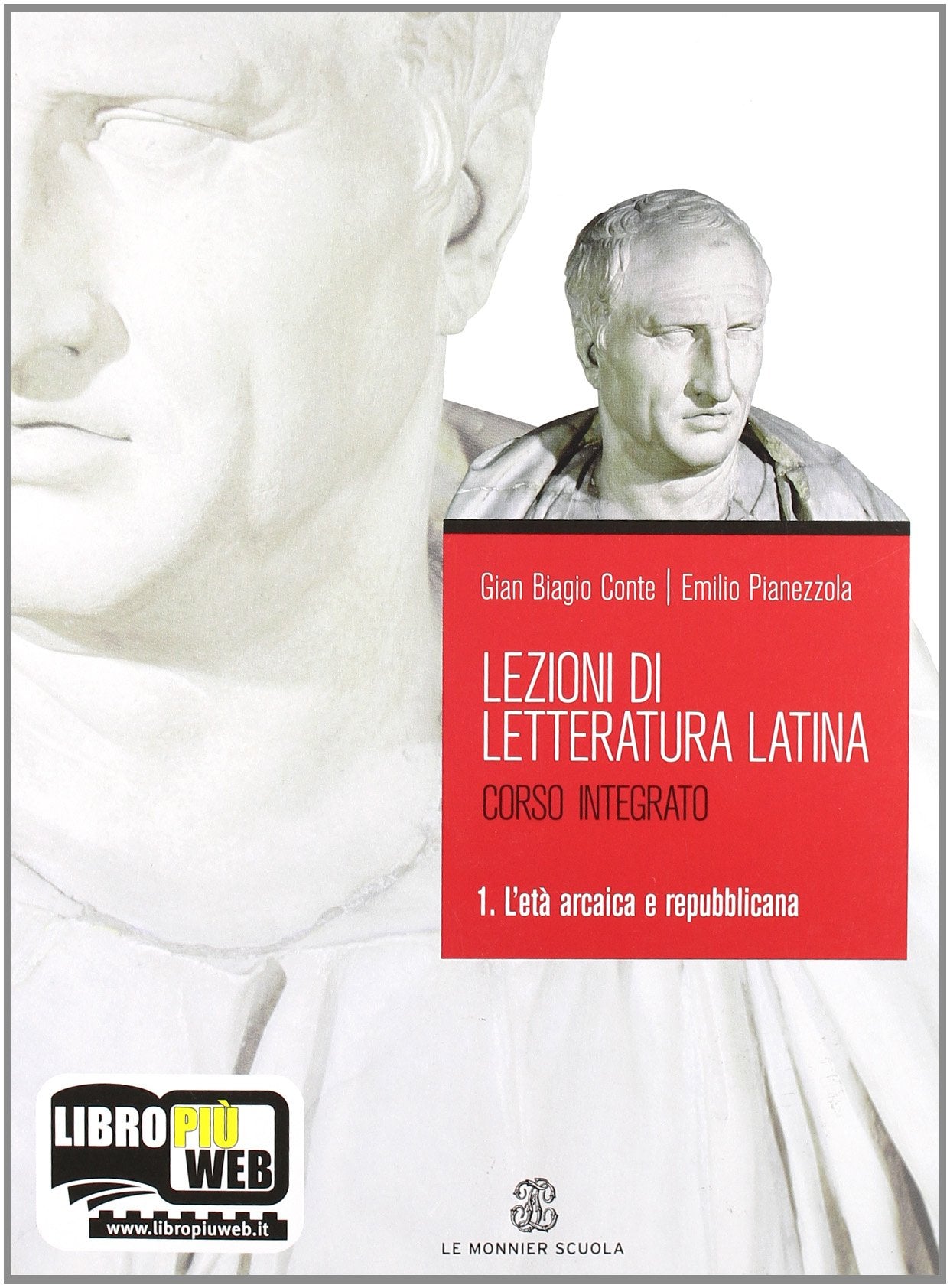 Lezioni di letteratura latina. Per i Licei e gli Ist. Magistrali. Con espansione online. L'età arcaica e repubblicana (Vol. 1) Professional & Reference Books
