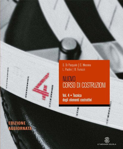 Nuovo corso di costruzioni. Tecnica degli elementi costruttivi. Per gli Ist. tecnici per geometri (Vol. 4) book