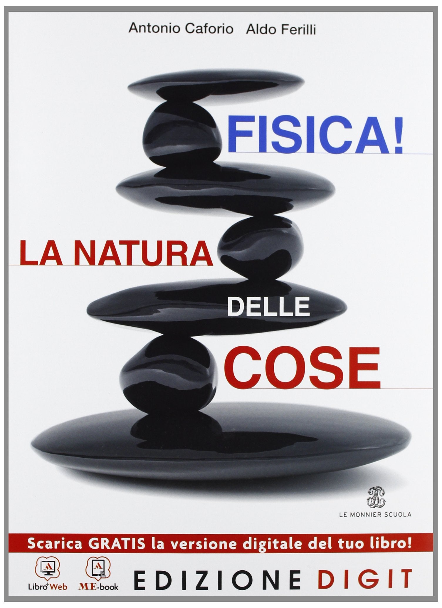 Fisica! La natura delle cose. Vol. unico. Per le Scuole superiori. Con espansione online Natural Sciences