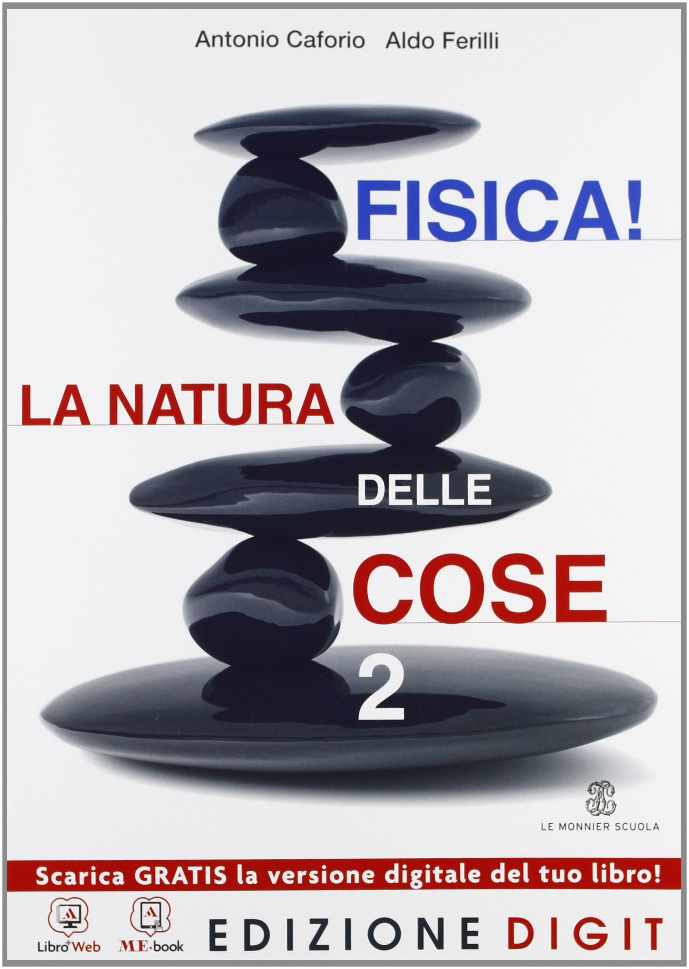Fisica! La natura delle cose. Per le Scuole superiori. Con espansione online (Vol. 2) Natural Sciences