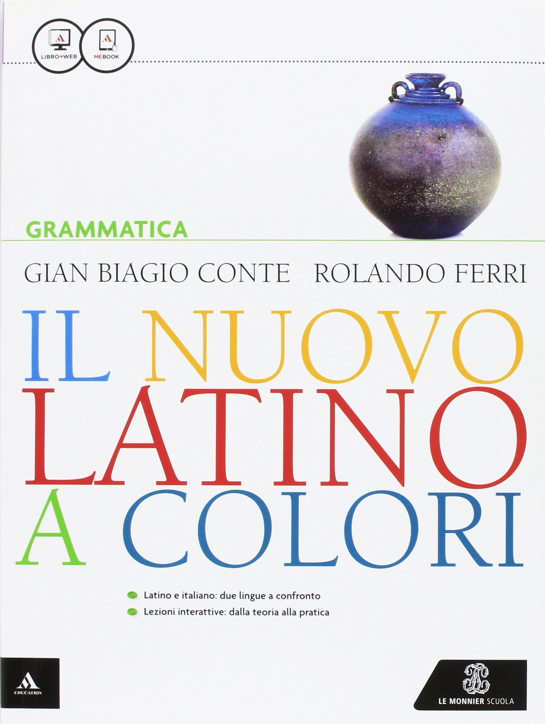Il nuovo latino a colori. Grammatica. Per i Licei e gli Ist. magistrali. Con e-book. Con espansione online Non-fiction