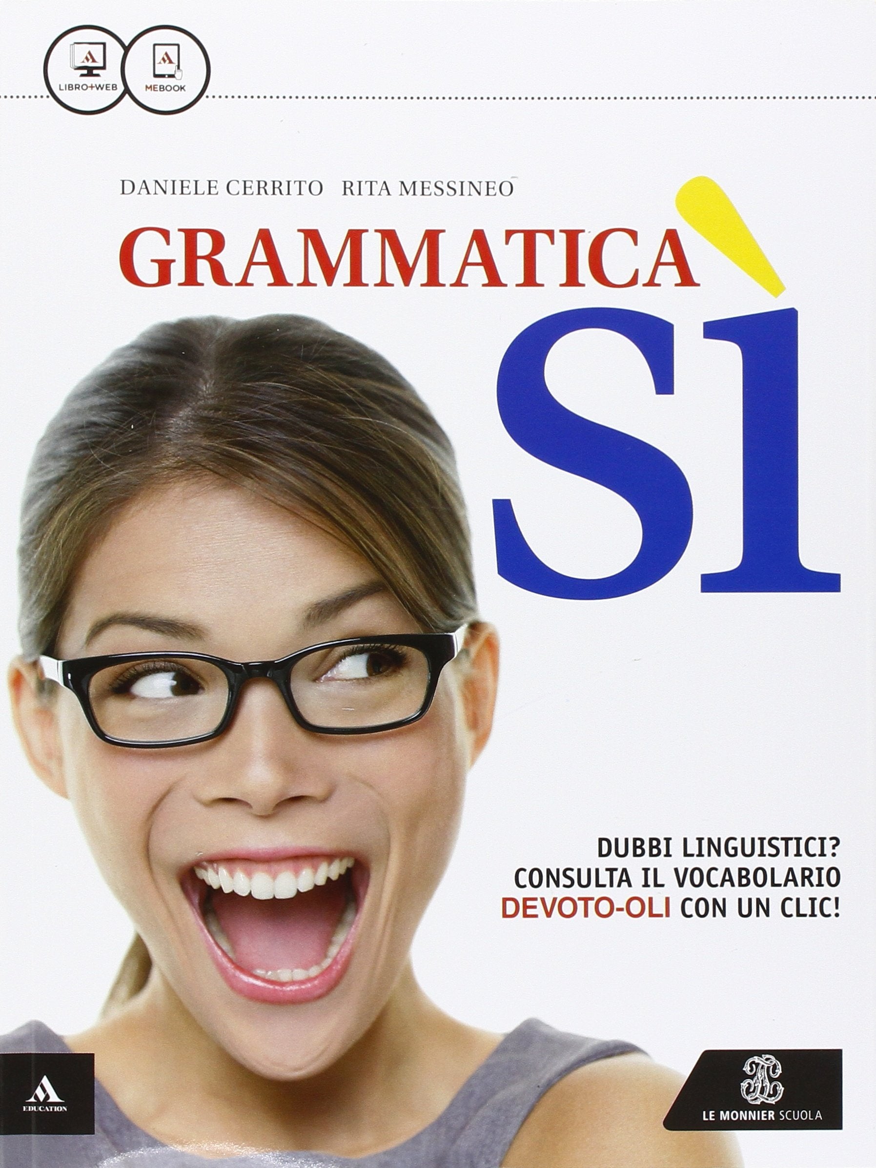Grammatica sì. Per le Scuole superiori. Con e-book. Con espansione online Professional & Reference Books