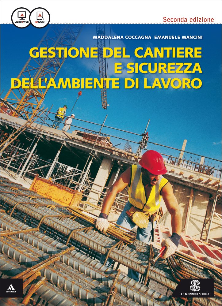 Gestione del cantiere e sicurezza dell'ambiente di lavoro. Con quaderno. Vol. unico. Per le Scuole superiori. Con e-book. Con espansione online book