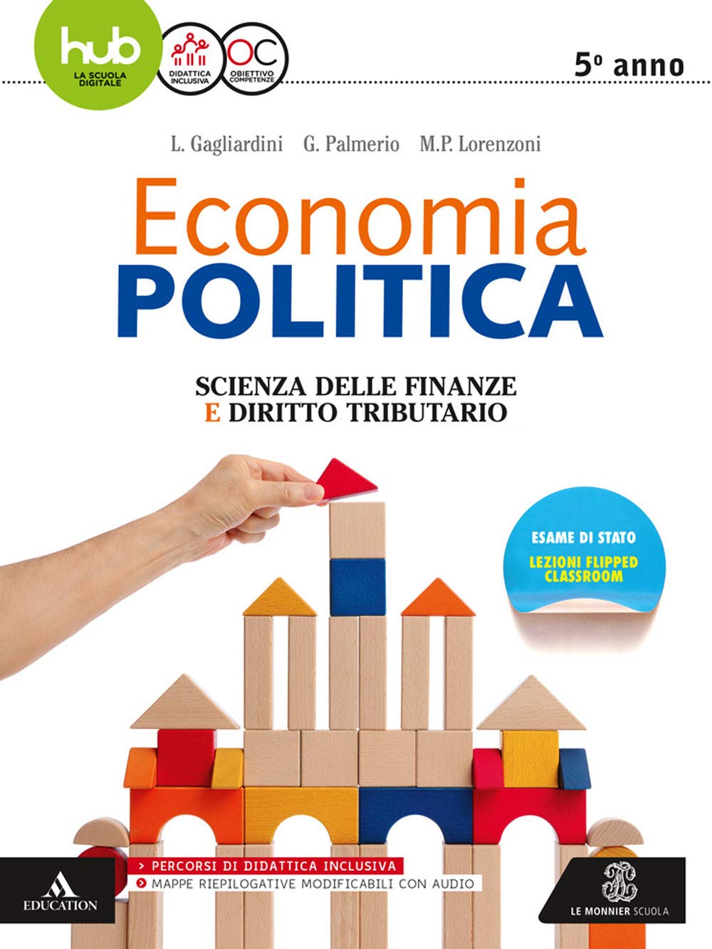 Economia politica. Scienza delle finanze. Per la 5ª classe delle Scuole superiori. Con e-book. Con espansione online Professional & Reference Books