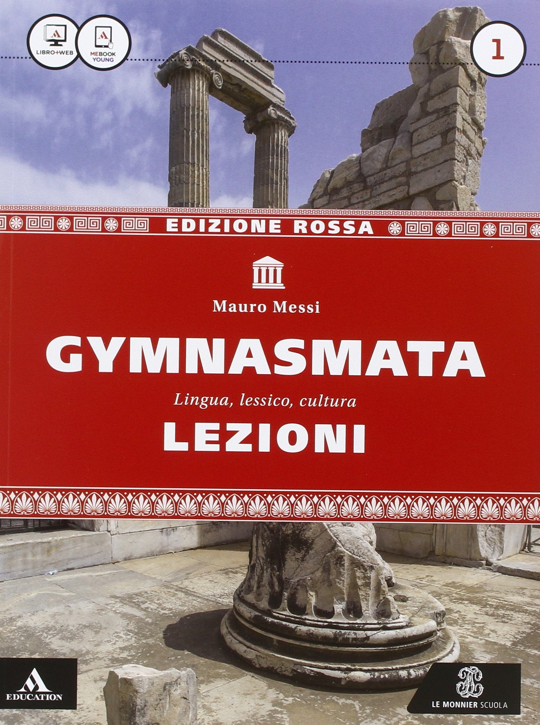 Gymnasmata. Lezioni. Con Eureka. Ediz. rossa. Per i Licei e gli Ist. magistrali. Con e-book. Con espansione online (Vol. 1) book