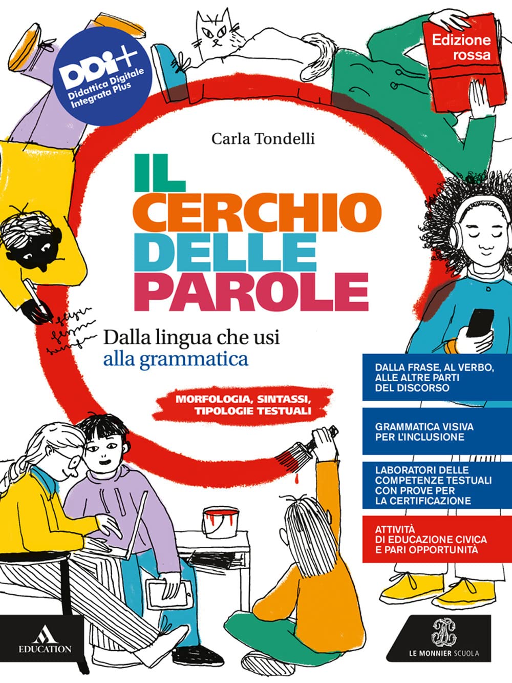 Il cerchio delle parole. Ediz. rossa. Dalla lingua che usi alla grammatica. Fonologia, Lessico, Morfologia, Sintassi e Analisi testuale. Per la Scuola media. Con e-book. Con espansione online book