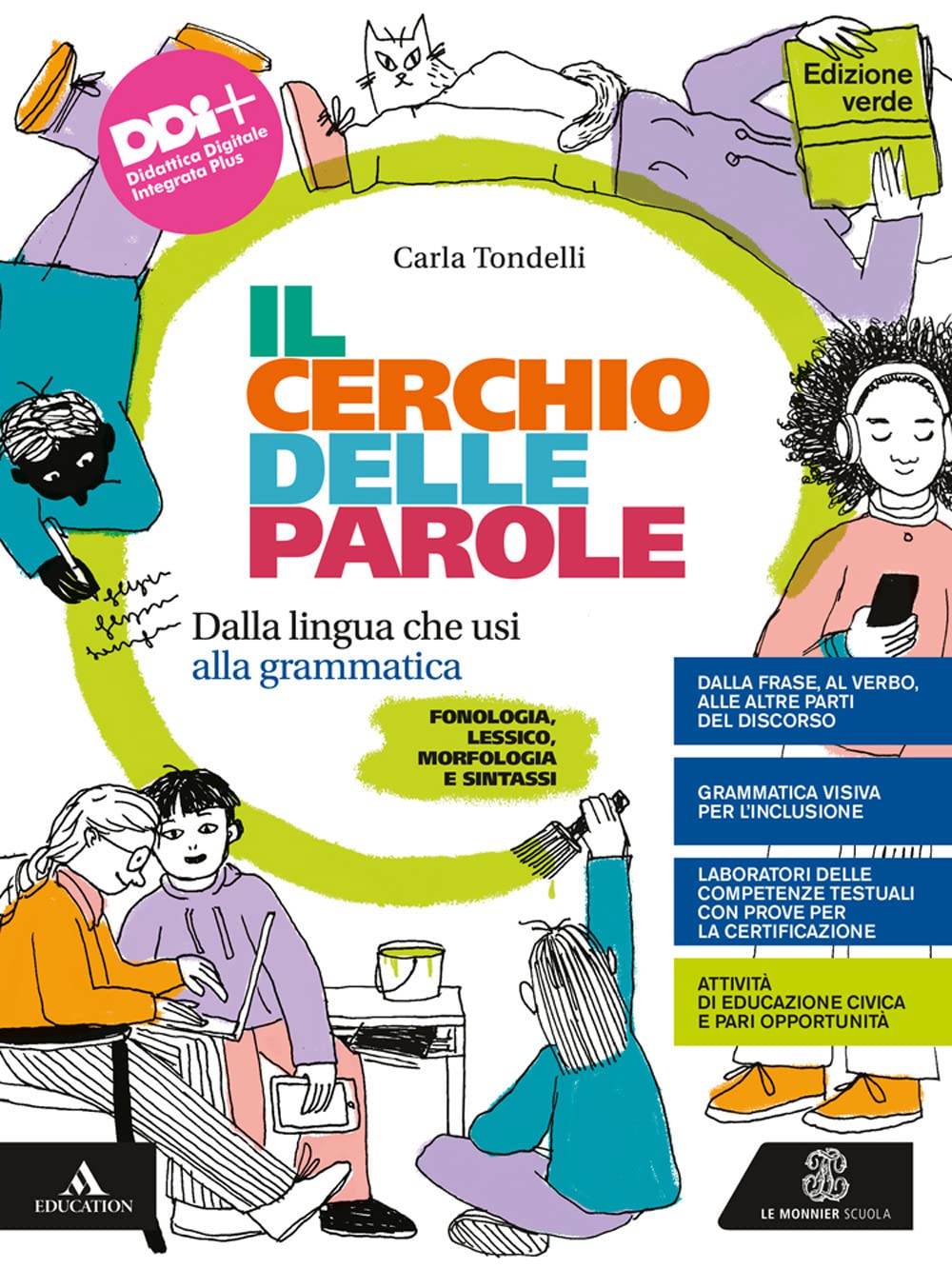 Il cerchio delle parole. Ediiz. verde. Dalla lingua che usi alla grammatica. Fonologia, Lessico, Morfologia, Sintassi e Analisi testuale. Con Quaderno operativo. Per la Scuola media. Con e-book. C... Professional & Reference Books