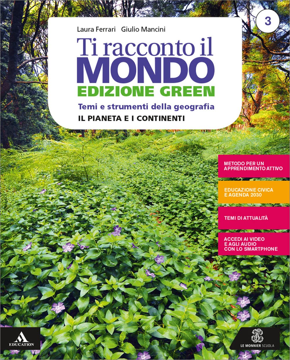 Ti racconto il mondo. Ediz. green. Con Atlante. Per la Scuola media. Con e-book. Con espansione online. Il Pianeta e i continenti (Vol. 3) Natural Sciences
