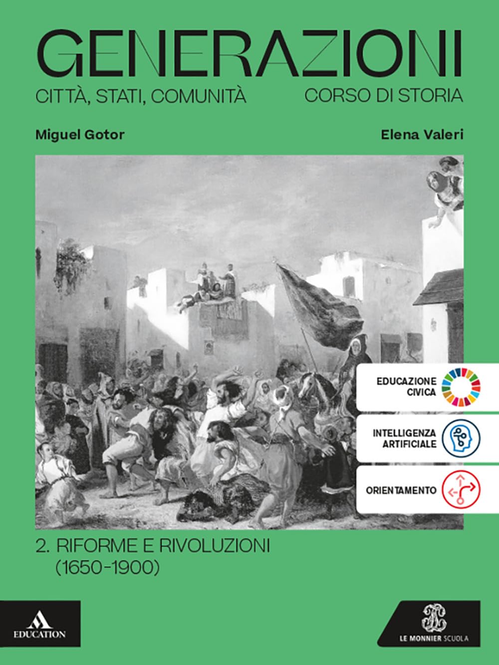 Generazioni. Città, Stati, Comunità. Corso di Storia. Per le Scuole superiori. Con e-book. Con espansione online. Riforme e rivoluzioni (1650-1900) (Vol. 2) book