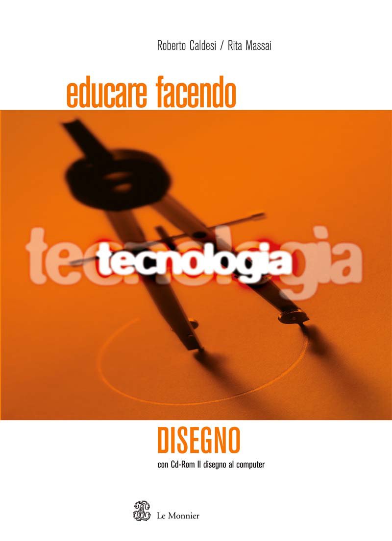 Educare facendo tecnologia. Disegno. Con CD-ROM book