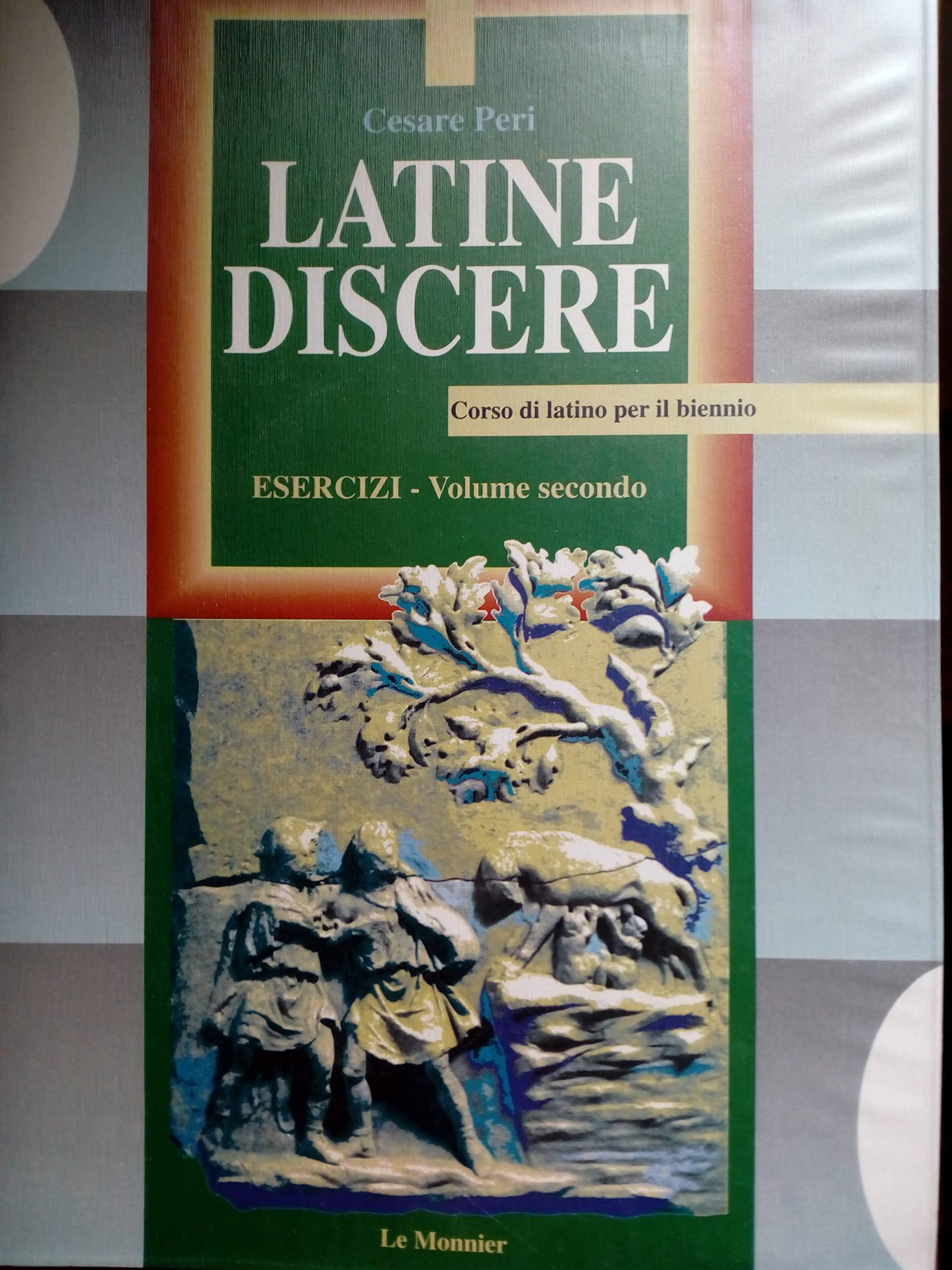 Latine discere. Corso di latino. Esercizi. Per il biennio (Vol. 2) book