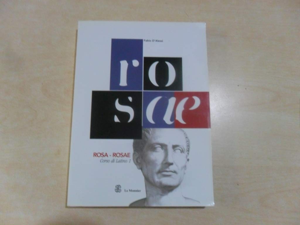 Rosa Rosae. Corso di latino. Per le Scuole superiori. Con CD-ROM. Morfologia e prime nozioni di sintassi (Vol. 1) Professional & Reference Books