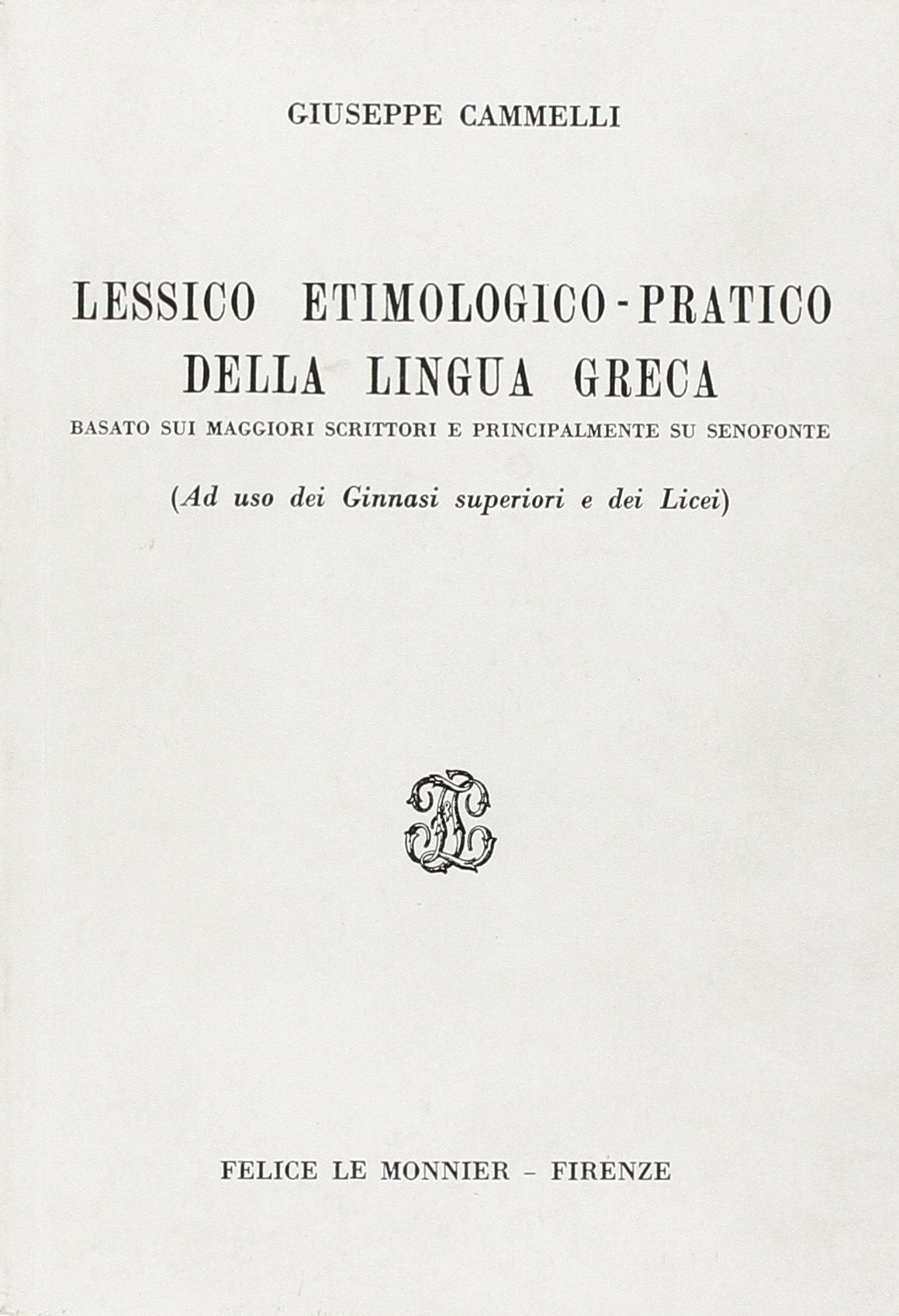 Lessico etimologico-pratico della lingua greca. Basato sui maggiori scrittori e principalmente su Senofonte Social Sciences
