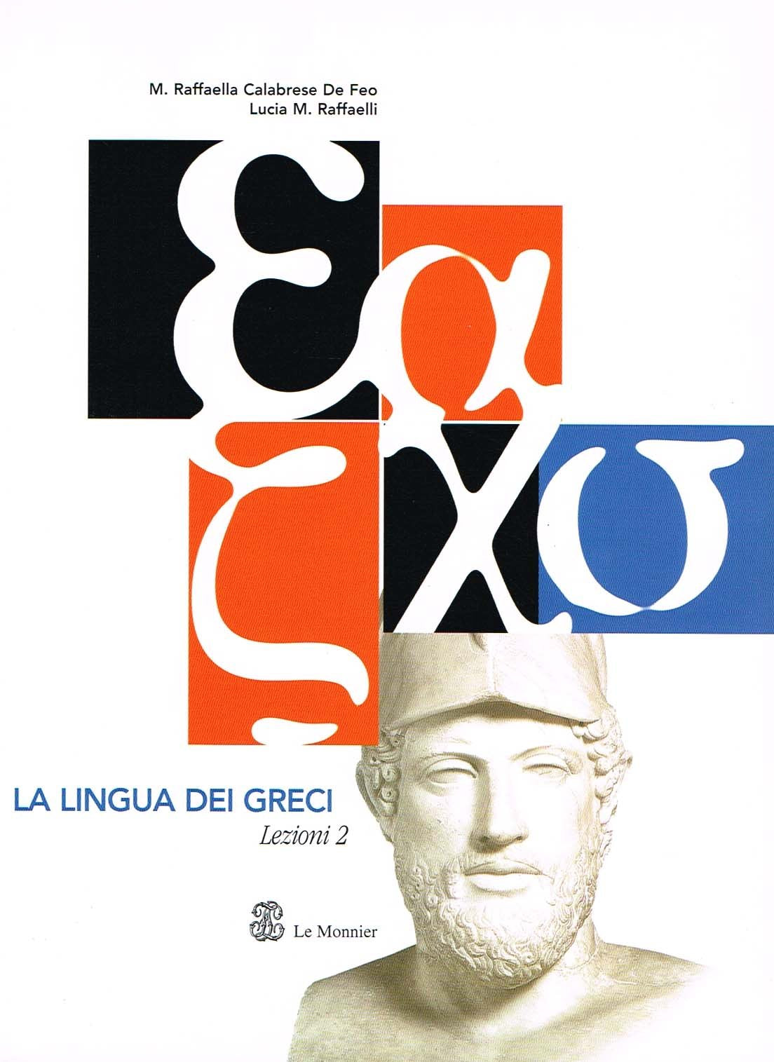 La lingua dei greci. Lezioni. Per le Scuole superiori (Vol. 2) book