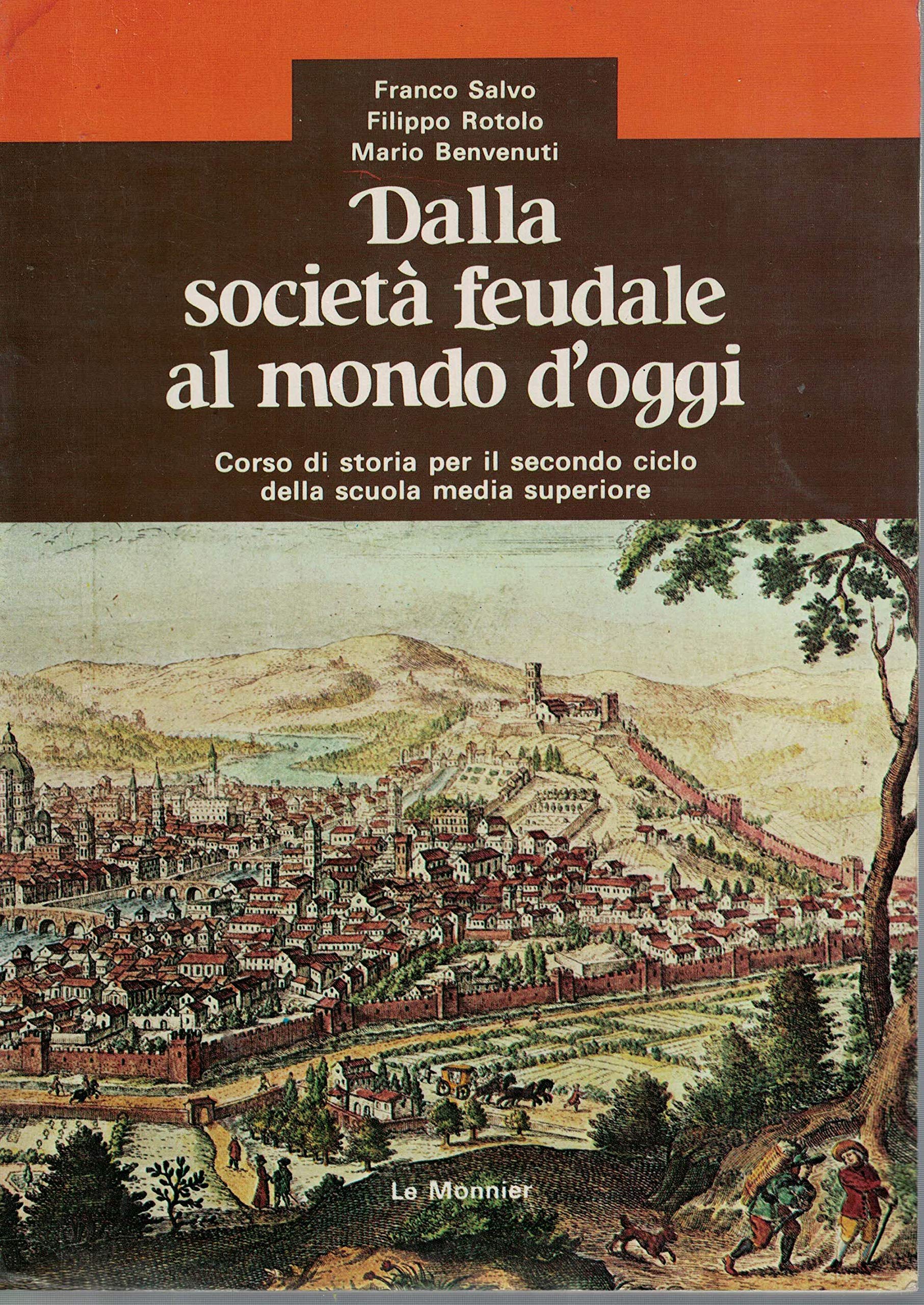 Dalla società feudale al mondo d'oggi. Corso di storia per le Scuole superiori book