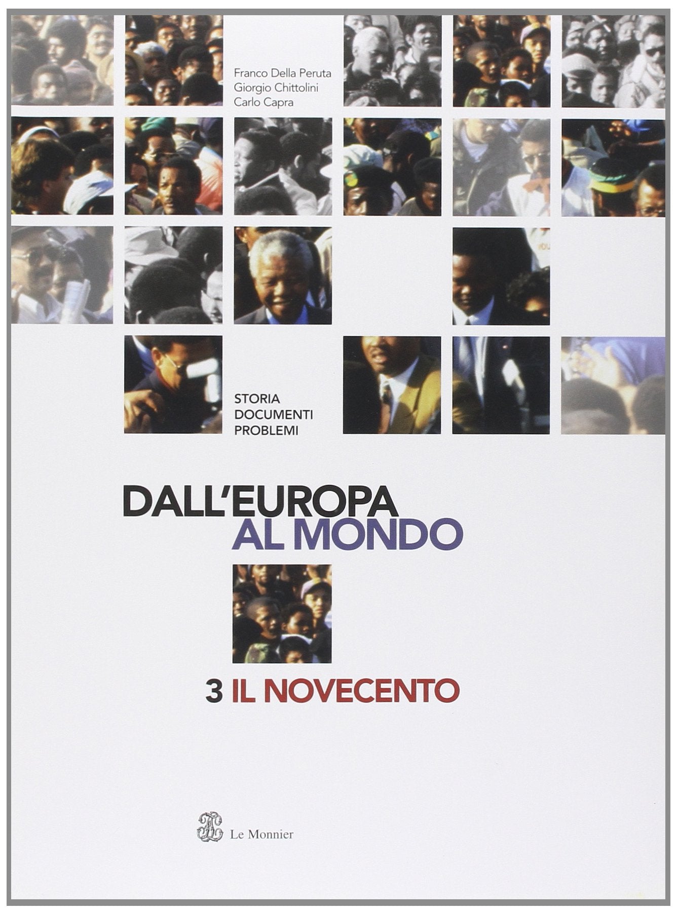Dall'Europa al mondo. Storia, documenti, problemi. Con laboratorio. Per le Scuole superiori. Il Novecento (Vol. 3) book