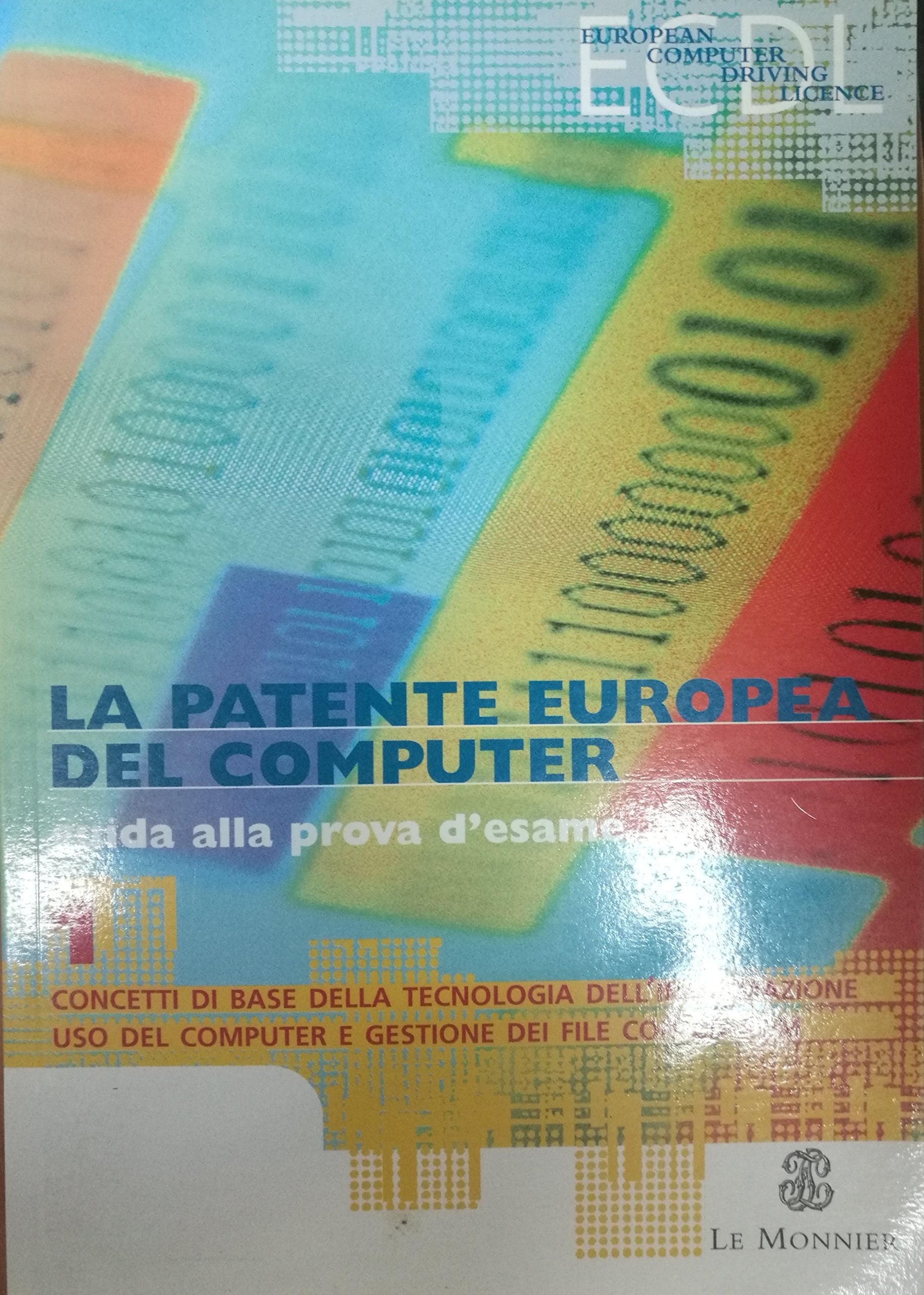 Patente europea del computer. Guida alla prova d'esame. Con CD-ROM (Vol. 1) book