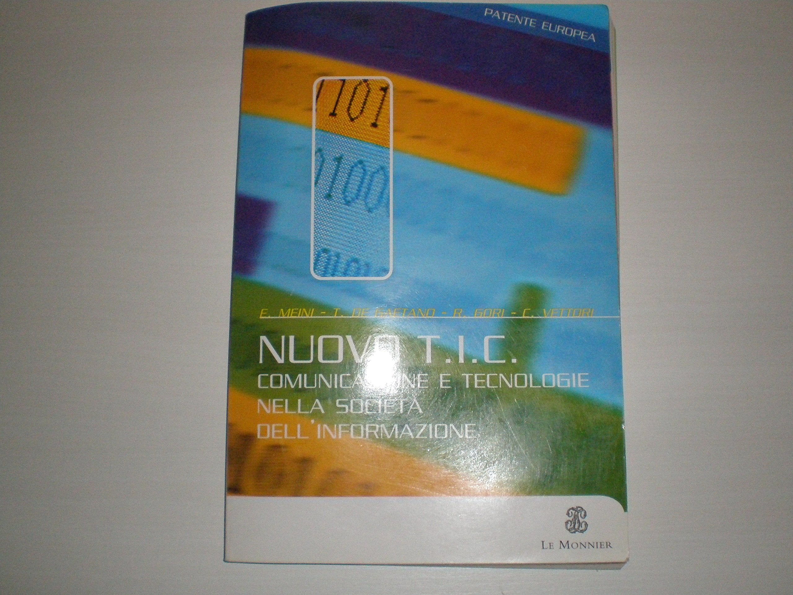 Nuovo TIC. Comunicazione e tecnologie nella società dell'informazione. Per le Scuole superiori. Con CD-ROM book