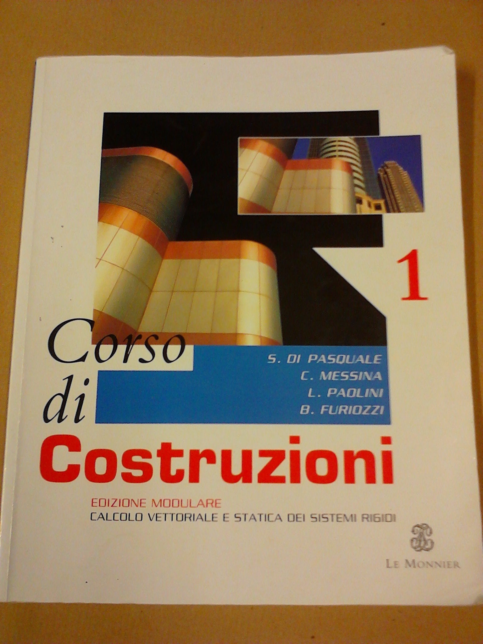 Corso di costruzioni. Analisi vettoriale. Geometria delle masse. La statica (Vol. 1) book