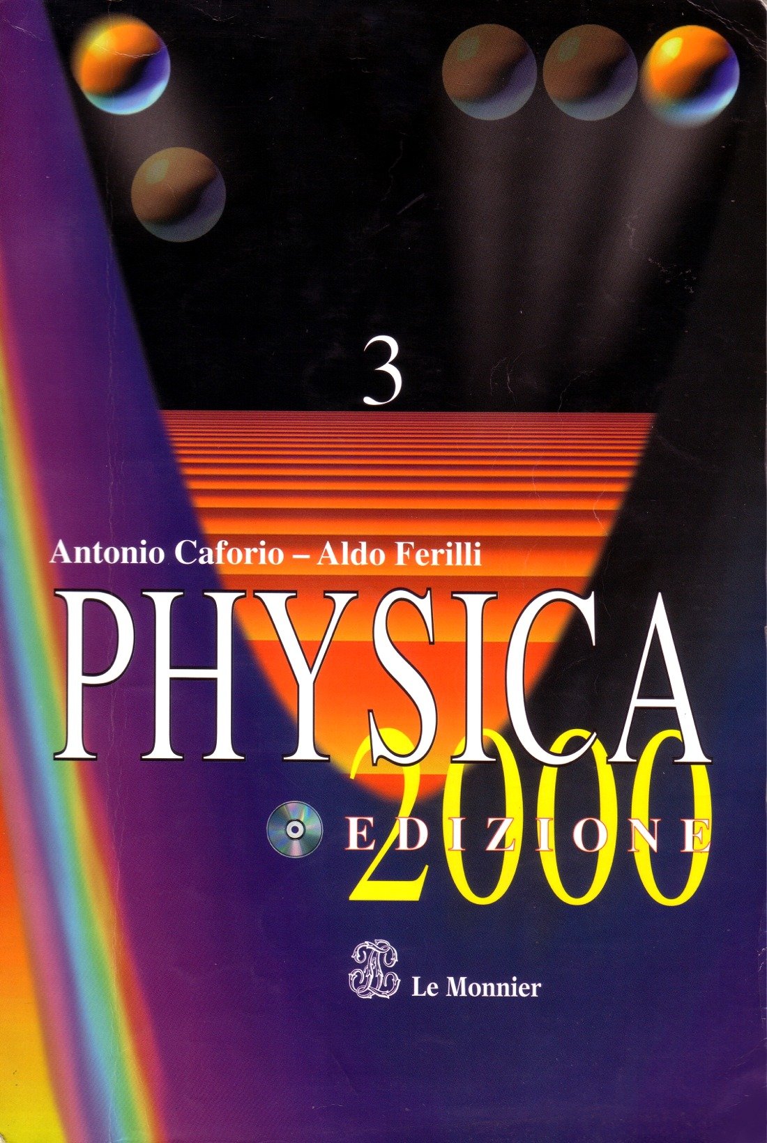 Physica 2000. Per il Liceo scientifico. Con CD-ROM. Elettromagnetismo. Atomi, nuclei e particelle. L'universo fisico (Vol. 3) book