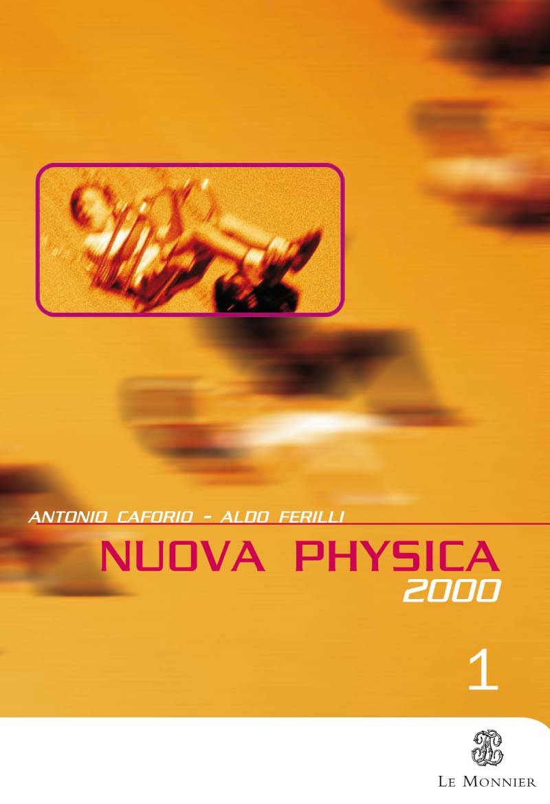 Nuova Physica 2000. Per il Liceo scientifico. Meccanica classica e principio di conservazione (Vol. 1) book