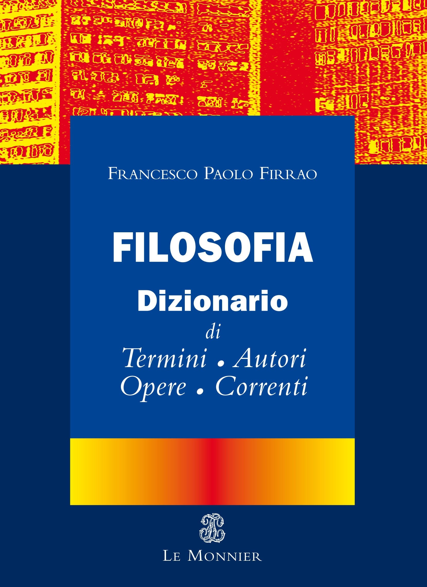 Dizionario delle correnti filosofiche. Per i Licei e gli Ist. Magistrali Professional & Reference Books
