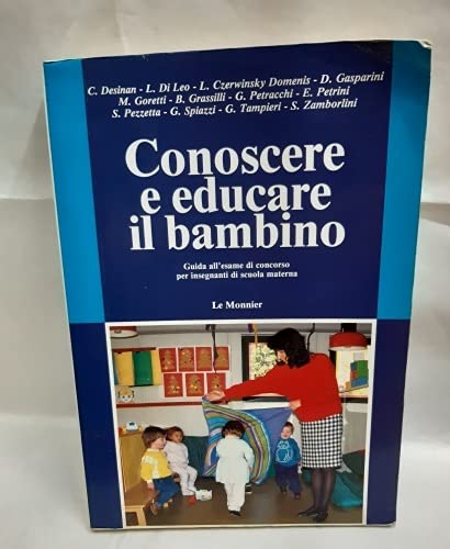 Conoscere ed educare il bambino. Guida all'esame di concorso per insegnanti di scuola materna book