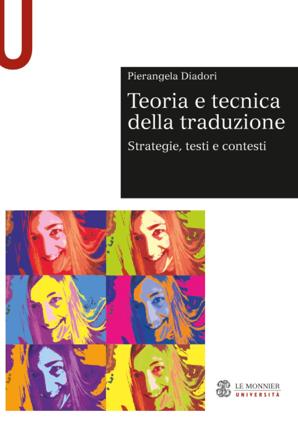 Teoria e tecnica della traduzione. Strategie, testi e contesti (Le Monnier Università / Sintesi) Social Sciences
