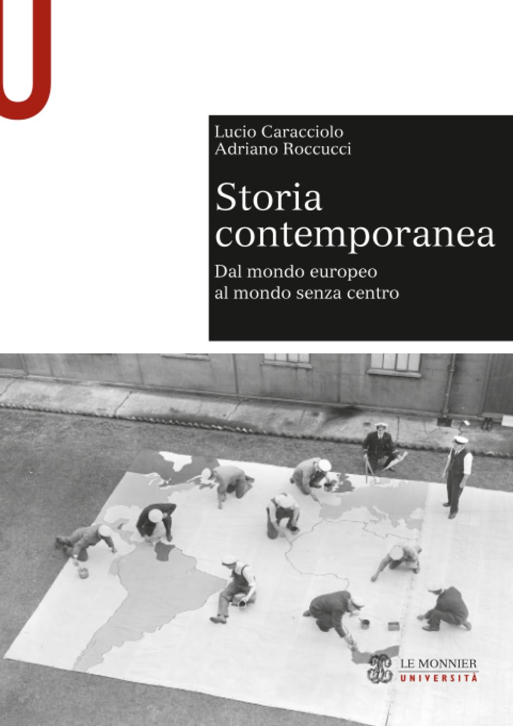 Storia contemporanea. Dal mondo europeo al mondo senza centro Politics & History