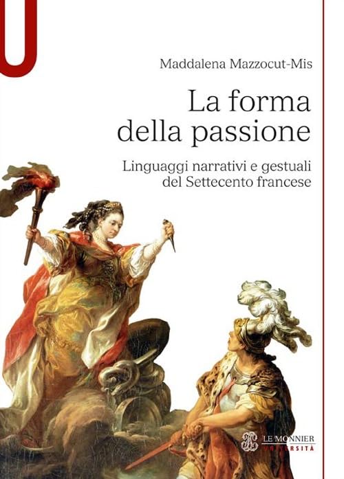 La forma della passione. Linguaggi narrativi e gestuali del Settecento francese book