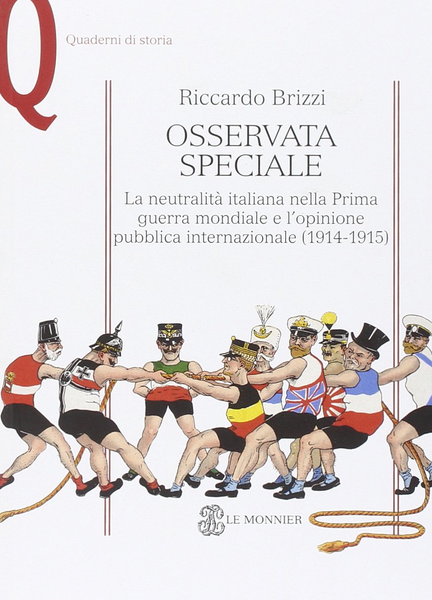 Osservata speciale. La neutralità italiana nella prima guerra mondiale e l'opinione pubblica internazionale (1914-1915) book