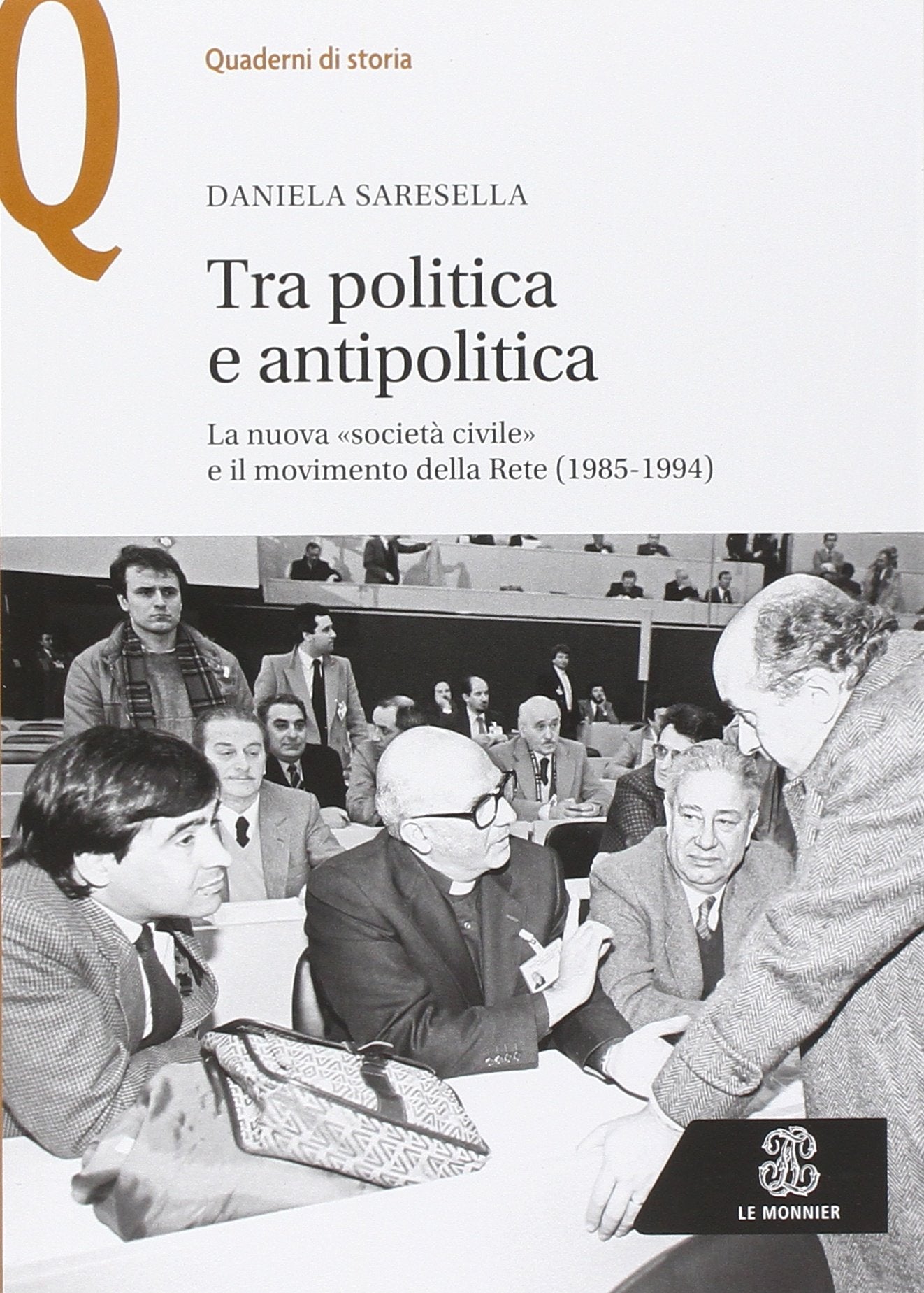 Tra politica e antipolitica. La nuova «società civile» e il movimento della rete (1985-1994) book
