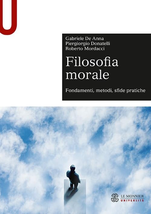 Filosofia morale. Fondamenti, metodi, sfide pratiche book